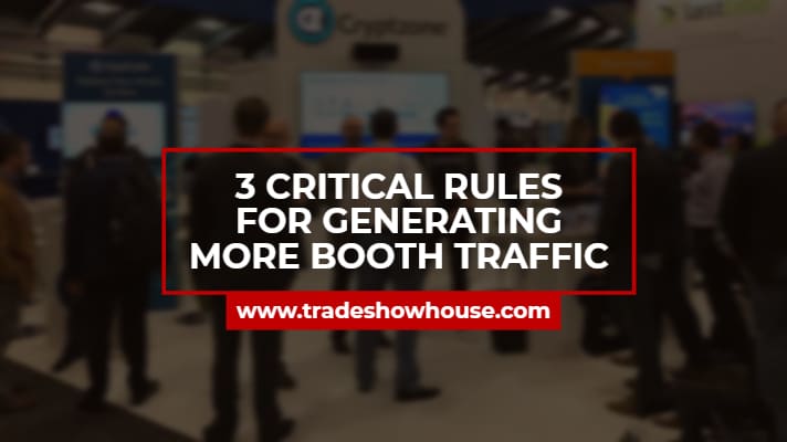 3 Critical Rules for Generating More Booth Traffic
