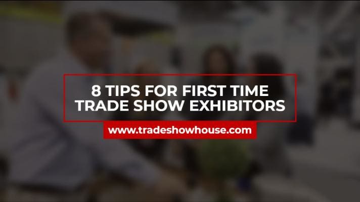 8 Tips for First Time Trade Show Exhibitors